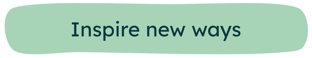 Inspire new ways